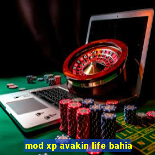 mod xp avakin life bahia